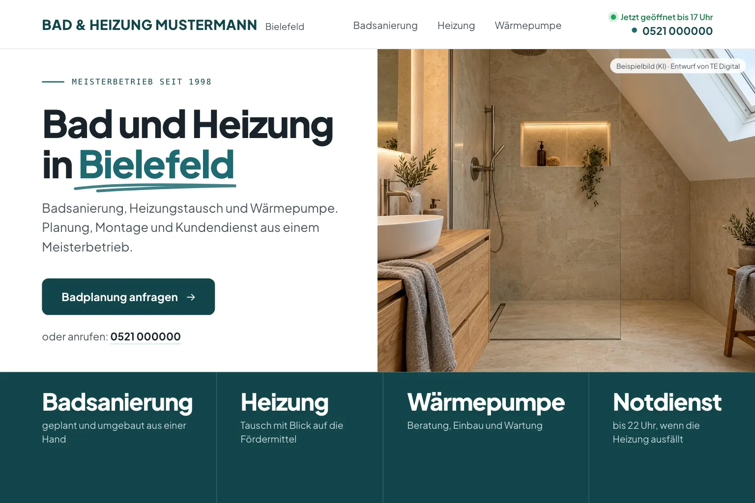 Neue Startseite von Bad & Heizung Mustermann in Weiß und Petrol: oben Logo, Menü mit Badsanierung, Heizung und Wärmepumpe, die Zeile „Jetzt geöffnet bis 17 Uhr“ und die Telefonnummer, links die kleine Zeile „Meisterbetrieb seit 1998“, die Überschrift „Bad und Heizung in Bielefeld“, darunter „Badsanierung, Heizungstausch und Wärmepumpe. Planung, Montage und Kundendienst aus einem Meisterbetrieb.“, der Knopf „Badplanung anfragen“ und die Telefonnummer, rechts ein Foto eines fertigen Bads mit bodengleicher Dusche unter einer Dachschräge, unten ein Band mit Badsanierung, Heizung, Wärmepumpe und Notdienst bis 22 Uhr (Entwurf mit KI-Foto, Betrieb erfunden)